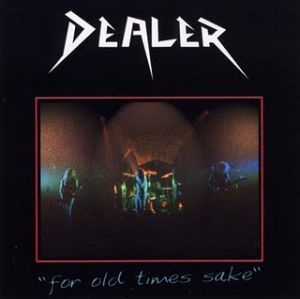 Dealer – For Old Times Sake