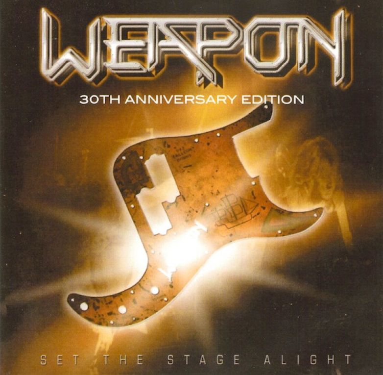 Weapon – Set The Stage Alight-30th Anniversary Edition