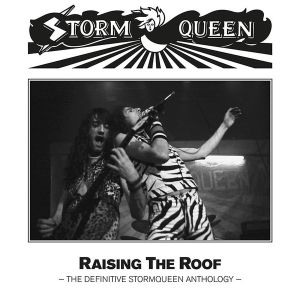 Stormqueen – Raising The Roof -The Definitive Stormqueen Anthology