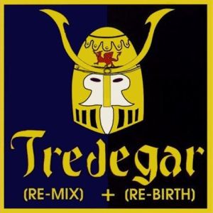 Tredegar – (Re-Mix) + (Re-Birth)