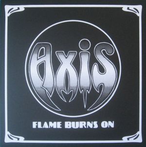 Axis – Flame Burns On