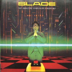 Slade -The Amazing Kamikaze Syndrome