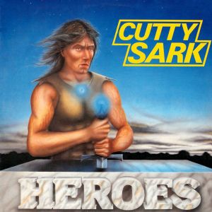 Cutty Sark ‎– Heroes
