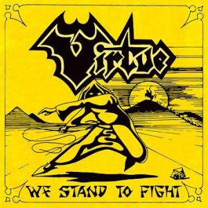 Virtue – We Stand To Fight