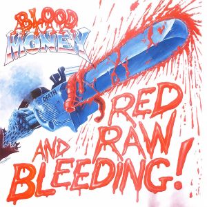 Blood Money – Red Raw And Bleeding!