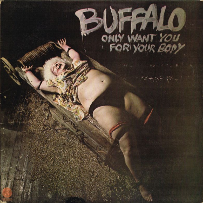 Buffalo – Only Want You For Your Body