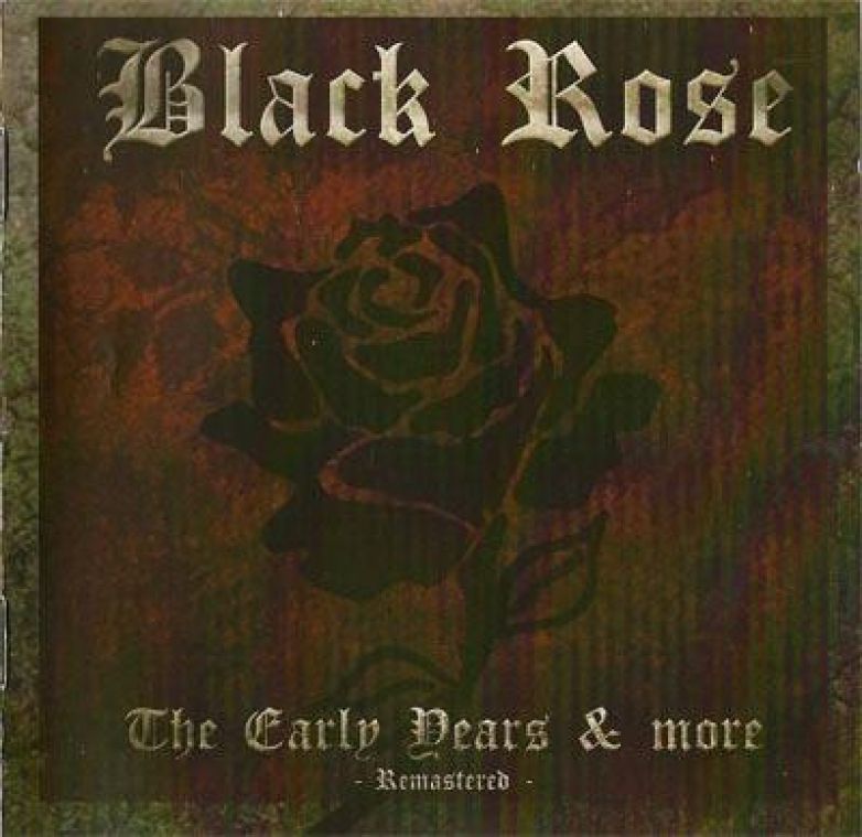 Black Rose – The Early Years &amp; More - Remastered