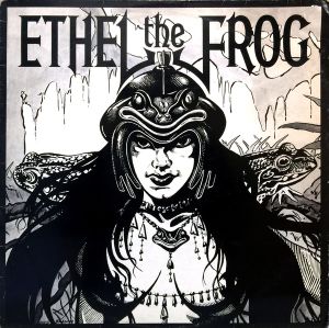 Ethel The Frog – Ethel The Frog